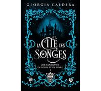 La Cité des Songes: Une couronne de roses et de givre (1)