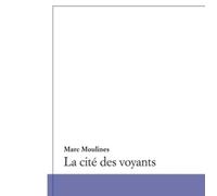 La cité des voyants - Marc Moulines - Du Pantheon Eds - broché - Roman