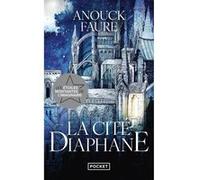 La Cité diaphane Anouck Faure (Auteur)