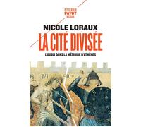 La cité divisée L'oubli dans la mémoire d'Athènes - Nicole Loraux - Payot - Poche - Essai