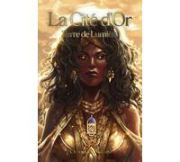 La Cité d'Or: Terre de Lumière