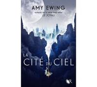 Amy Ewing – La cité du ciel – Trad. Cécile Ardilly – Éditions Robert Laffont