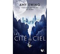 Amy Ewing – La cité du ciel – Trad. Cécile Ardilly – Éditions Robert Laffont