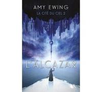 La Cité du ciel, Tome 2 : L'Alcazar – Éditions Robert Laffont