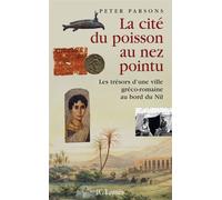 La cité du poisson au nez pointu - Peter John Parsons - Lattes - broché - Etude