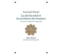 J.-L. Fournel - La Cité du soleil et les territoires des hommes: Le savoir du monde chez Campanella