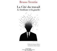 La Cité du travail: La gauche et la crise du fordisme