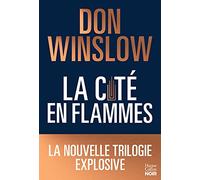 Don Winslow – La cité en flammes – La nouvelle trilogie explosive – Harper Collins Publishers