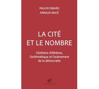 La Cité Et Le Nombre - Clisthène D'athènes Et L'avènement De La Démocratie