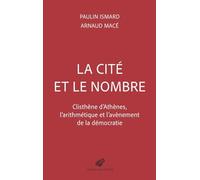 La cité et le nombre: Clisthène d'Athènes et l'avènement de la démocratie