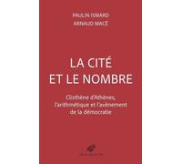 La Cité Et Le Nombre - Clisthène D'athènes Et L'avènement De La Démocratie