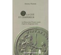 La Cité et l'Empereur: Les Éduens dans l'Empire romain d'après les Panégyriques latins