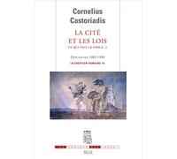 La Cité et les Lois Ce qui fait la Grèce: Séminaires 1983-1984. La création humaine III