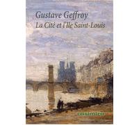 La Cité et l'Ile Saint-Louis - Gustave Geffroy - Casimiro - broché - Monographie