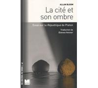 La Cité Et Son Ombre - Essai Sur La République De Platon