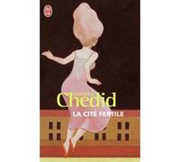 La cité fertile Andrée Chedid (Auteur)