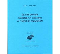 La cité grecque archaïque et classique et l'idéal de tranquillité
