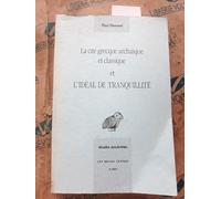 La cité grecque archaïque et l'idéal de tranquillité