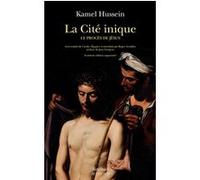 La Cité inique Kamel Hussein (Auteur), Jean Grosjean (Préface), Roger Arnaldez (Traduction)