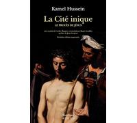 La Cité inique: Le procès de Jésus - 3 ème édition augmentée
