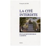 La Cité Interdite - Jean-Jacques Rousseau À Genève