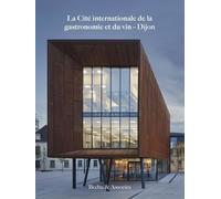 La Cité internationale de la gastronomie et du vin Pierre Delohen (Auteur)