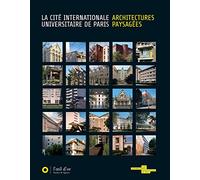 La cité internationale universitaire de Paris : architectures paysagées