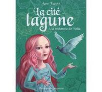 La cité lagune Anne Kalicky (Auteur), Sophie de La Villefromoit (Illustration)