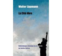 La Cité libre - Walter Lippmann - Belles Lettres - broché - Essai