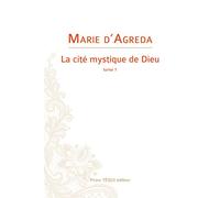 La cité mystique de Dieu : Tome 1