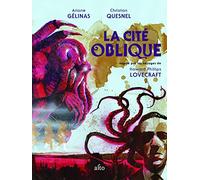 La cité oblique: Inspiré par les voyages de Howard Phillips Lovecraft