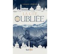 La Cité oubliée - Hermine Lefebvre - Scrineo - broché - Roman adolescent