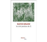 La Cité perdue de Z David Grann (Auteur), Marie-Hélène Sabard (Traduction)
