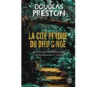 La cité perdue du dieu singe: Une histoire vraie