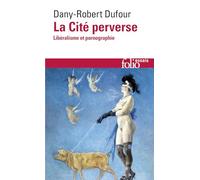 La Cité perverse: Libéralisme et pornographie