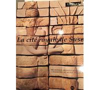 La cité royale de Suse: Trésors du Proche-Orient ancien au Louvre