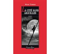La Cité sans aiguilles Marc Torres (Auteur)