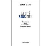 Damien Le Guay – La Cité sans Dieu – Trois entretiens avec Ferry, Barbarin, Bernheim – Essai – Broché