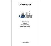 La Cité sans Dieu Trois entretiens avec ferry, barbarin, bernheim - Damien Le Guay - Flammarion - broché - Essai