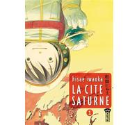 La Cité Saturne - Tome 1 - Iwaoka Hisae - Kana Eds - broché - Manga