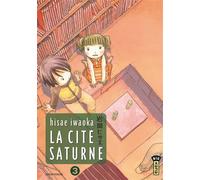 La Cité Saturne - Tome 3 - Iwaoka Hisae - Kana Eds - broché - Manga