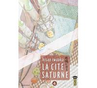 La Cité Saturne - Tome 4 - Iwaoka Hisae - Kana Eds - broché - Manga