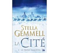 La Cité, T2 : Le Trône immortel Stella Gemmell (Auteur)