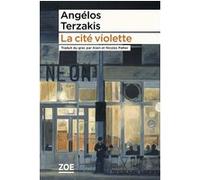 La cité violette Angelos Terzakis (Auteur), Nicolas Pallier (Traduction), Alain Pallier (Traduction), Laure Pècher (Préface)