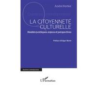 La citoyenneté culturelle Réalités juridiques, enjeux et perspectives - André Fertier - L'harmattan - broché - Etude