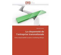 La Citoyenneté De L'entreprise Transnationale - Entre Responsabilité Sociale Et Marketing Éthique