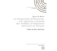 La Citoyenneté différenciée, une approche comparée des modèles d'intégration américain et f