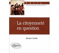 La citoyenneté en question - Monique Castillo - Ellipses - broché - Scolaire / Universitaire