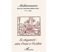 La citoyenneté entre Orient et Occident - Revue Méditerranées - L'harmattan - broché - Revue