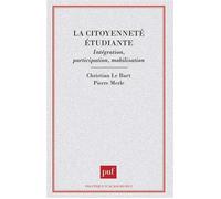 La citoyenneté étudiante. Intégration, participation, mobilisation - Pierre Merle - Puf - broché - Livre